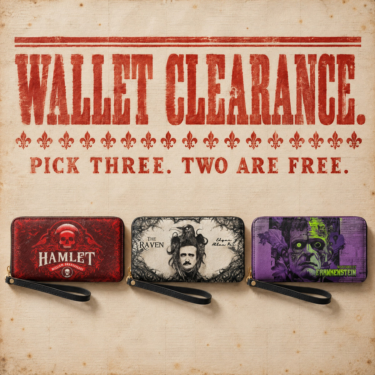Wallet clearance: pick three, two are free. Hamlet, The Raven and Frankenstein long wallets on a letterpress sale handbill